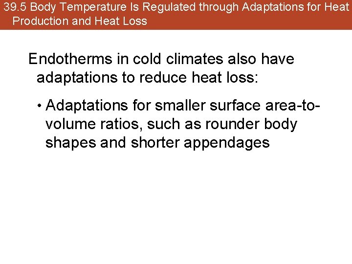 39. 5 Body Temperature Is Regulated through Adaptations for Heat Production and Heat Loss