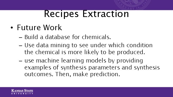 Recipes Extraction • Future Work – Build a database for chemicals. – Use data Recipes Extraction • Future Work – Build a database for chemicals. – Use data