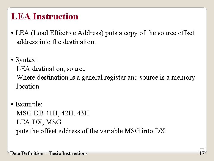 LEA Instruction • LEA (Load Effective Address) puts a copy of the source offset