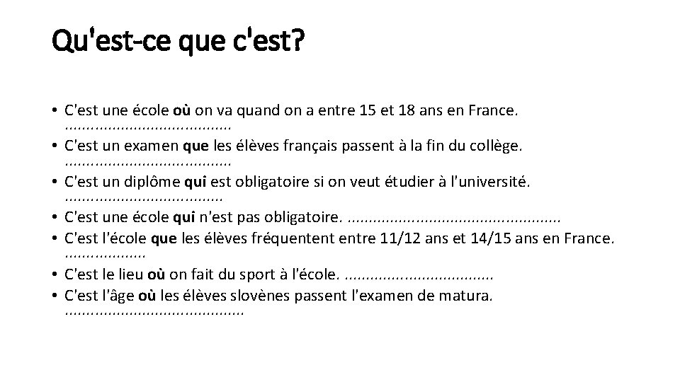 Qu'est-ce que c'est? • C'est une école où on va quand on a entre