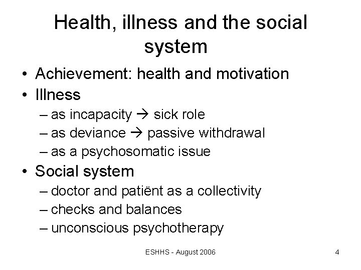 Health, illness and the social system • Achievement: health and motivation • Illness –