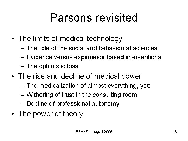 Parsons revisited • The limits of medical technology – The role of the social
