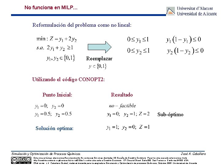 No funciona en MILP… Reformulación del problema como no lineal: Reemplazar Utilizando el código
