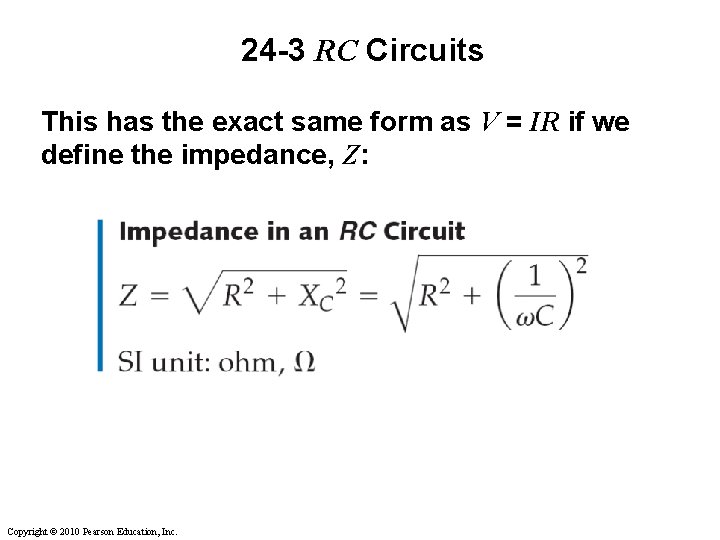 24 -3 RC Circuits This has the exact same form as V = IR