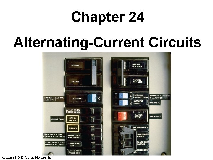 Chapter 24 Alternating-Current Circuits Copyright © 2010 Pearson Education, Inc. 