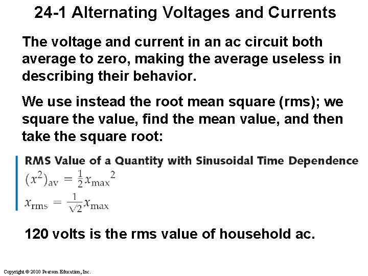 24 -1 Alternating Voltages and Currents The voltage and current in an ac circuit