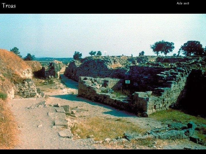Troas Acts 20: 6 