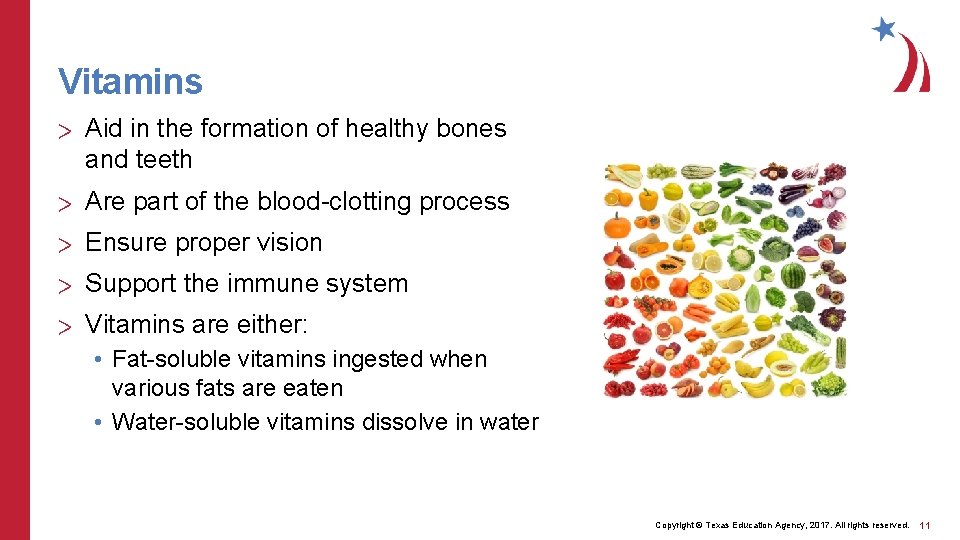 Vitamins > Aid in the formation of healthy bones and teeth > Are part