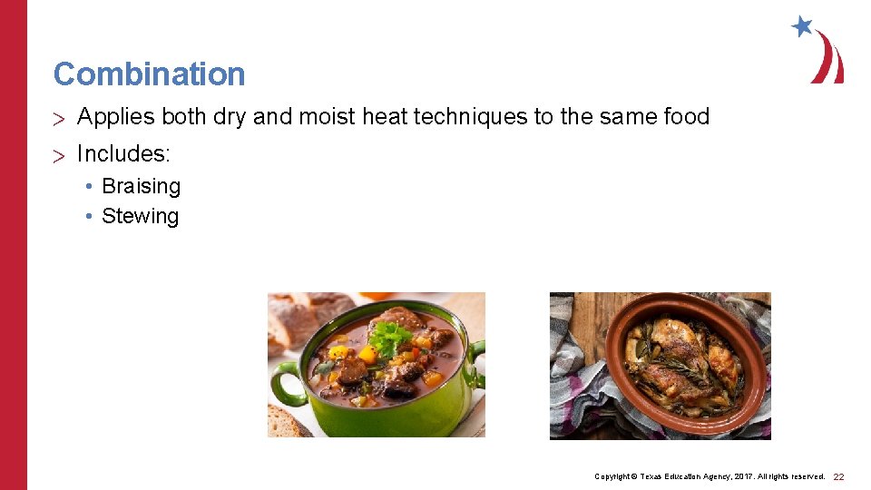 Combination > Applies both dry and moist heat techniques to the same food >