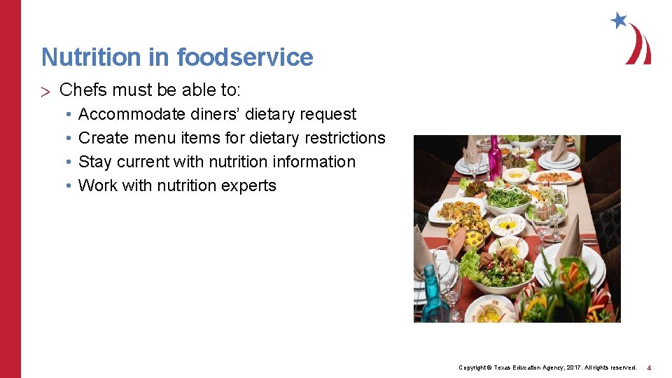 Nutrition in foodservice > Chefs must be able to: • • Accommodate diners’ dietary