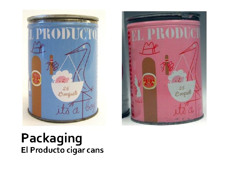 Packaging El Producto cigar cans 