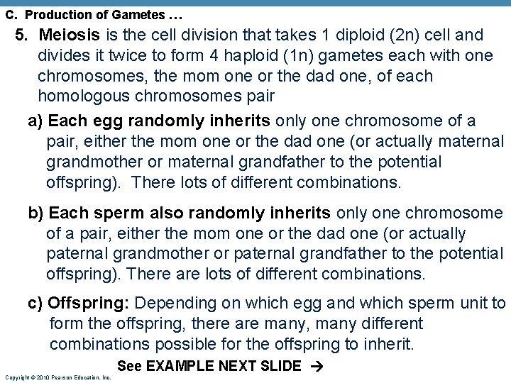 C. Production of Gametes … 5. Meiosis is the cell division that takes 1