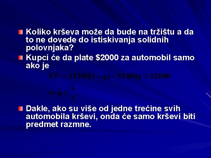 Koliko krševa može da bude na tržištu a da to ne dovede do istiskivanja