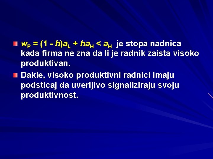 w. P = (1 - h)a. L + ha. H < a. H je