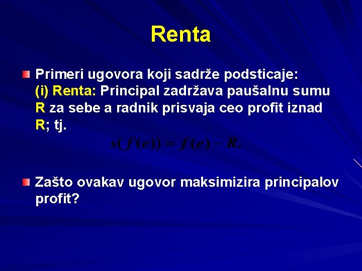 Renta Primeri ugovora koji sadrže podsticaje: (i) Renta: Principal zadržava paušalnu sumu R za Renta Primeri ugovora koji sadrže podsticaje: (i) Renta: Principal zadržava paušalnu sumu R za