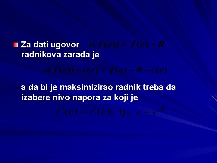 Za dati ugovor radnikova zarada je a da bi je maksimizirao radnik treba da Za dati ugovor radnikova zarada je a da bi je maksimizirao radnik treba da
