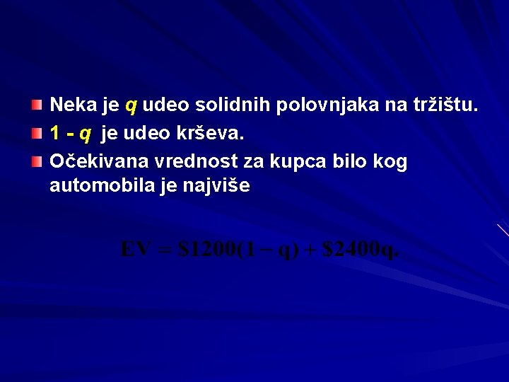 Neka je q udeo solidnih polovnjaka na tržištu. 1 - q je udeo krševa.