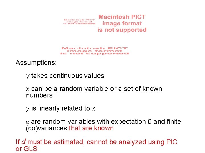 Assumptions: y takes continuous values x can be a random variable or a set