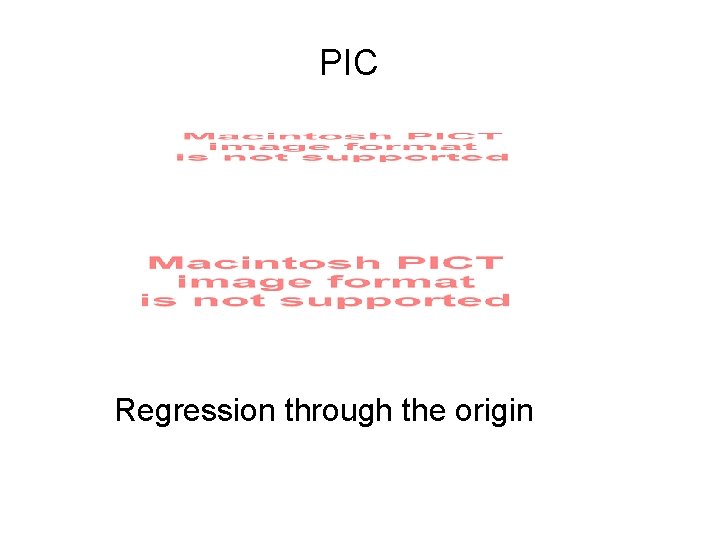 PIC Regression through the origin 
