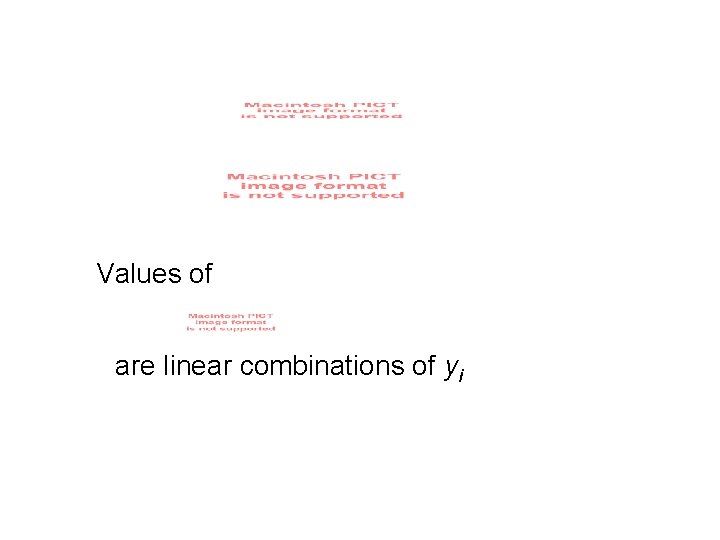 Values of are linear combinations of yi 