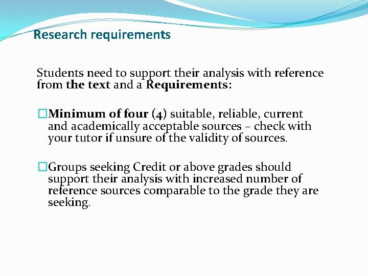 Research requirements Students need to support their analysis with reference from the text and