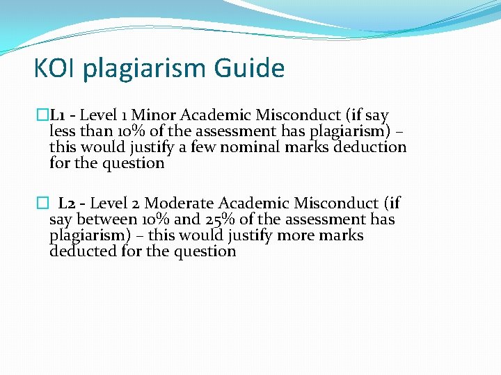 KOI plagiarism Guide �L 1 - Level 1 Minor Academic Misconduct (if say less