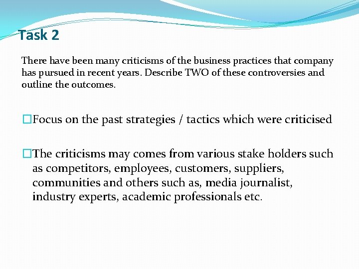 Task 2 There have been many criticisms of the business practices that company has