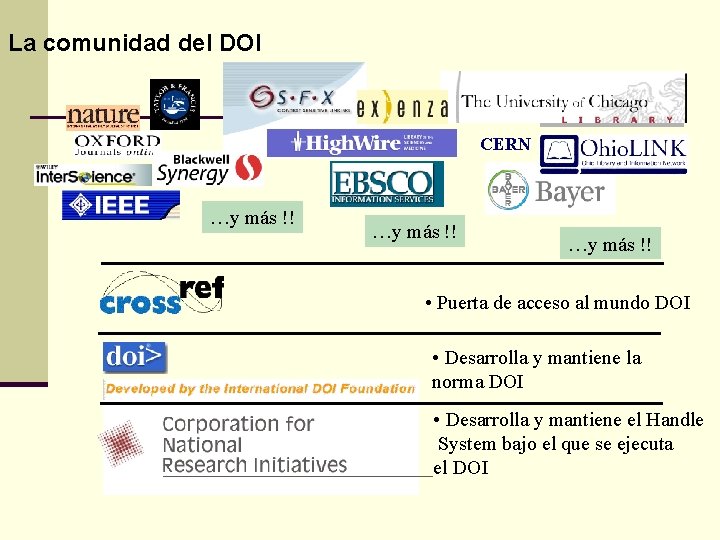 La comunidad del DOI CERN …y más !! • Puerta de acceso al mundo