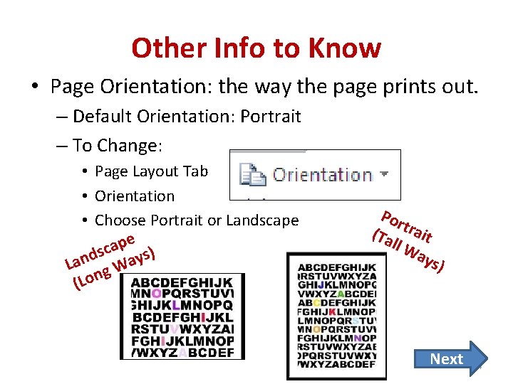 Other Info to Know • Page Orientation: the way the page prints out. –