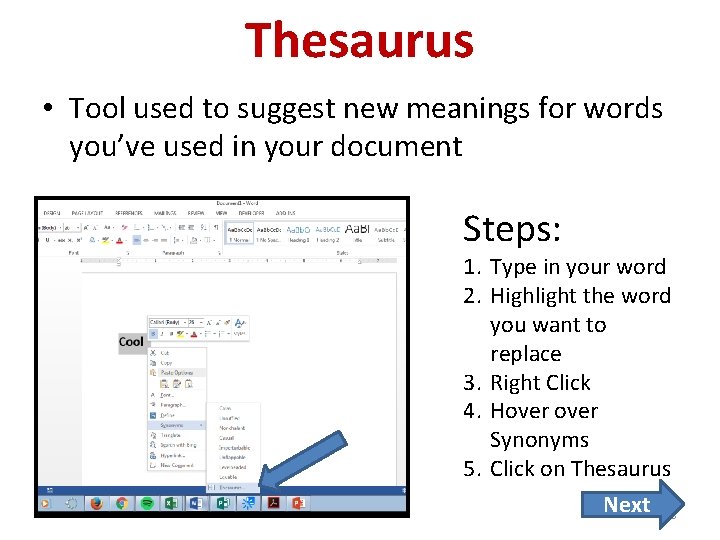 Thesaurus • Tool used to suggest new meanings for words you’ve used in your