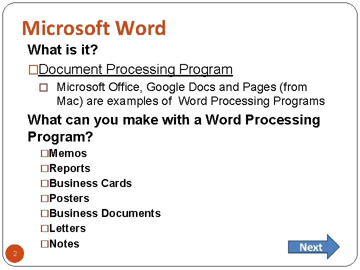 Microsoft Word What is it? �Document Processing Program � Microsoft Office, Google Docs and