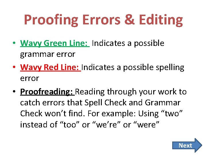 Proofing Errors & Editing • Wavy Green Line: Indicates a possible grammar error •