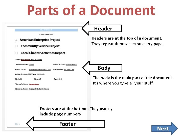 Parts of a Document Headers are at the top of a document. They repeat