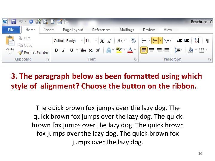 3. The paragraph below as been formatted using which style of alignment? Choose the