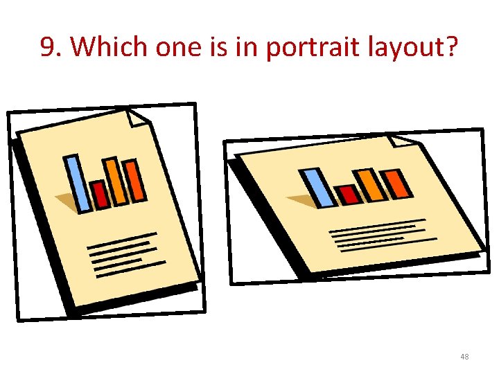 9. Which one is in portrait layout? 48 