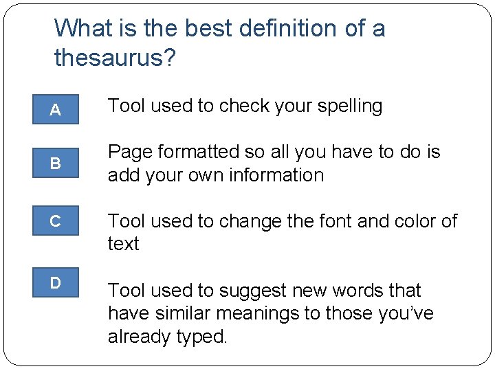 What is the best definition of a thesaurus? A Tool used to check your