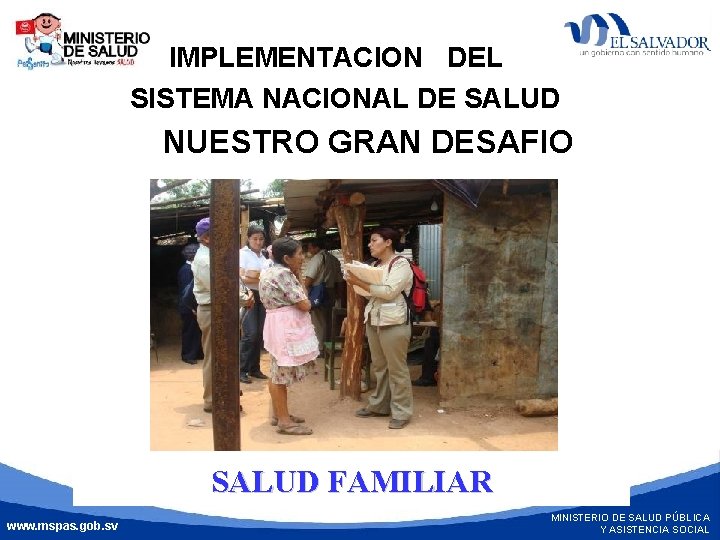 IMPLEMENTACION DEL SISTEMA NACIONAL DE SALUD NUESTRO GRAN DESAFIO MINISTERIO DE SALUD PÚBLICA Y