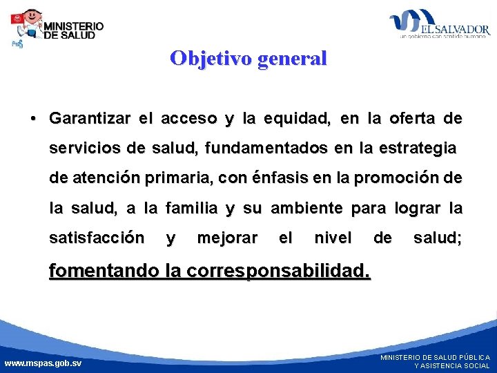 Objetivo general • Garantizar el acceso y la equidad, en la oferta de DE