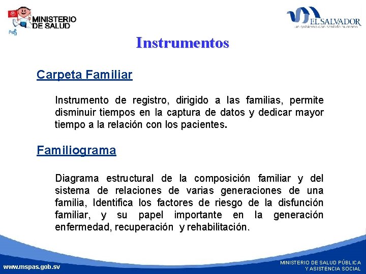 Instrumentos Carpeta Familiar Instrumento de registro, dirigido a las familias, permite MINISTERIO DE SALUD