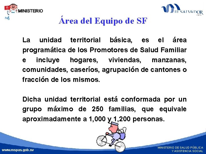 Área del Equipo de SF La unidad territorial básica, es el área programática de