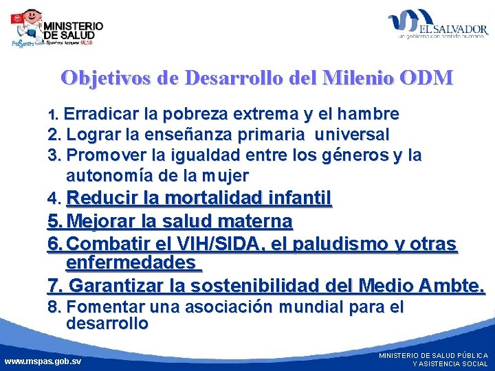 Objetivos de Desarrollo del Milenio ODM 1. Erradicar la pobreza extrema y el hambre