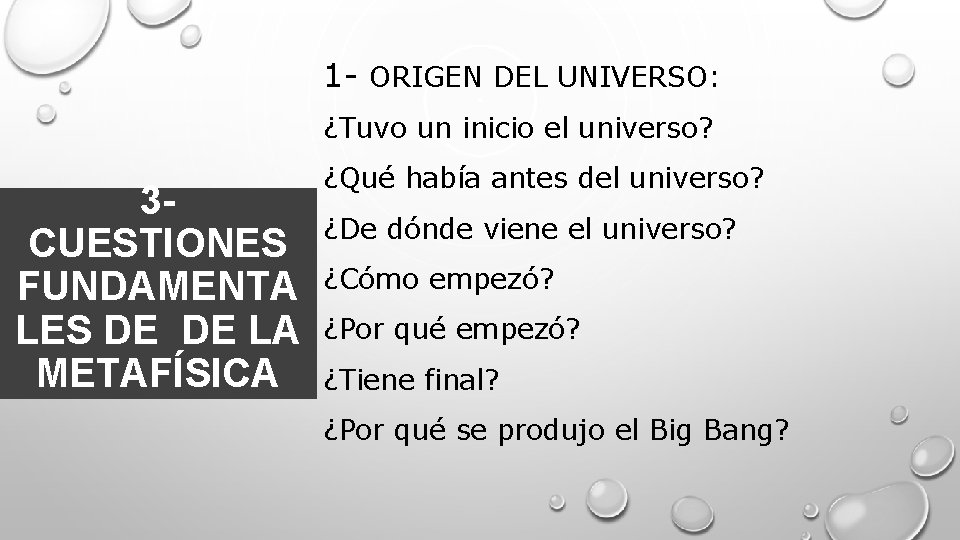 1 - ORIGEN DEL UNIVERSO: ¿Tuvo un inicio el universo? 3 CUESTIONES FUNDAMENTA LES