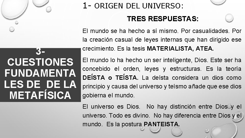 1 - ORIGEN DEL UNIVERSO: TRES RESPUESTAS: 3 CUESTIONES FUNDAMENTA LES DE DE LA
