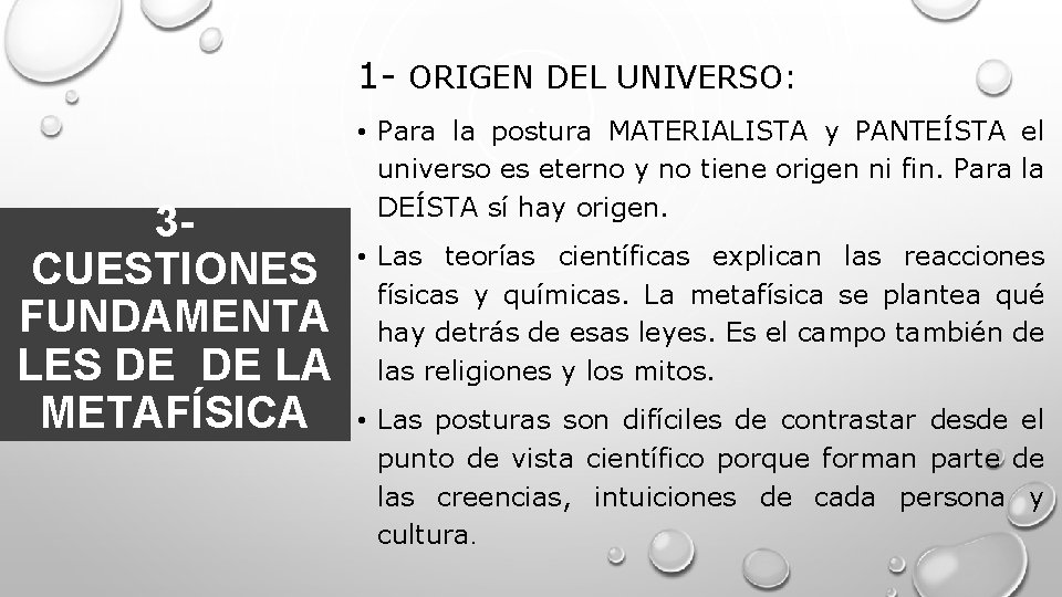 1 - ORIGEN DEL UNIVERSO: 3 CUESTIONES FUNDAMENTA LES DE DE LA METAFÍSICA •