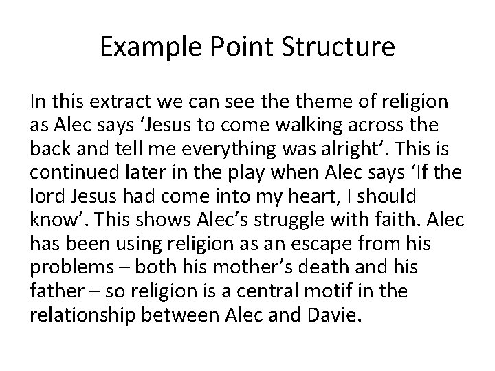 Example Point Structure In this extract we can see theme of religion as Alec