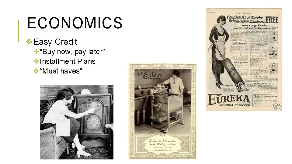 ECONOMICS v. Easy Credit v“Buy now, pay later” v. Installment Plans v“Must haves” 
