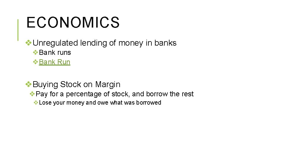 ECONOMICS v. Unregulated lending of money in banks v. Bank runs v. Bank Run