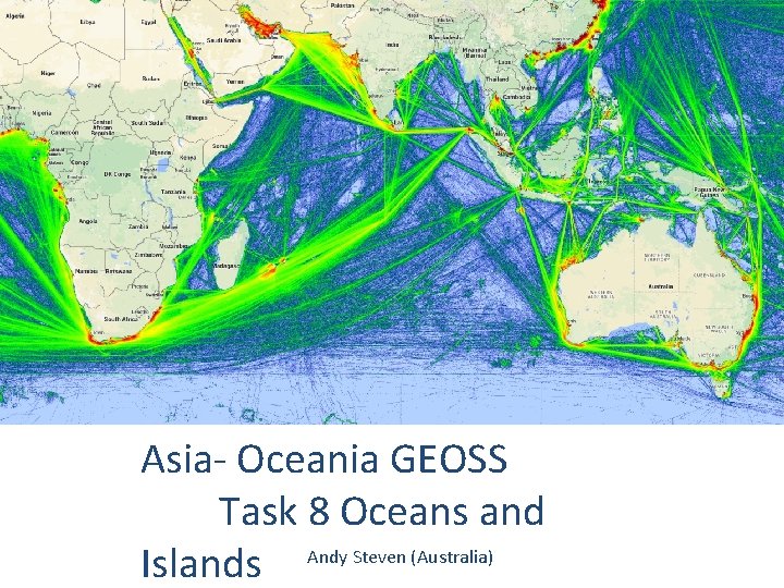 Issues Asia- Oceania GEOSS Task 8 Oceans and Islands Andy Steven (Australia) 