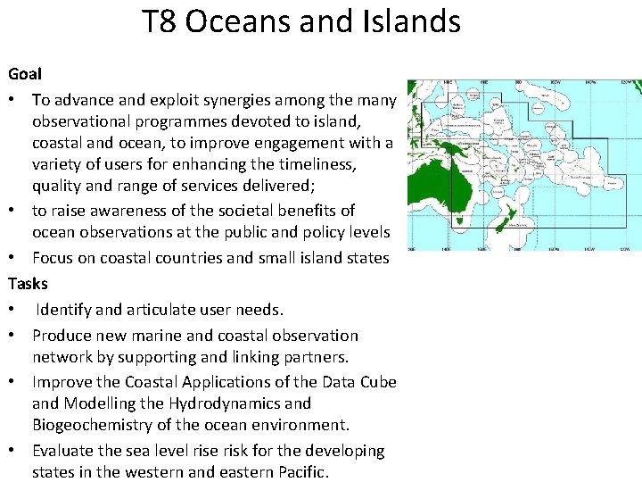T 8 Oceans and Islands Goal • To advance and exploit synergies among the T 8 Oceans and Islands Goal • To advance and exploit synergies among the