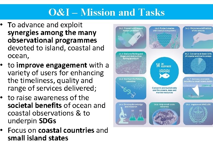 O&I – Mission and Tasks • To advance and exploit synergies among the many